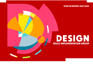 Design Skills Implementation Group Year in Review 2021 2022