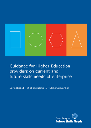 Guidance for Higher Education Providers on Current and Future Skills Needs of Enterprise: Springboard+ 2016