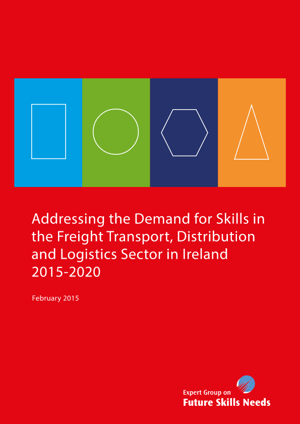 Addressing the Demand for Skills in the Freight Transport, Distribution and Logistics Sector in Ireland 2015 – 2020 - Executive Summary