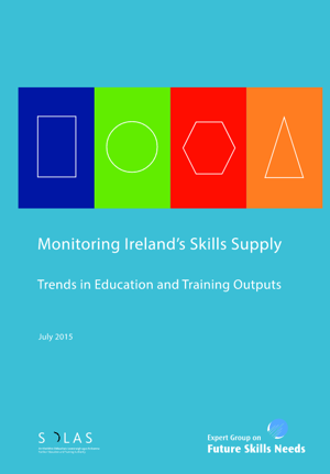 Monitoring Ireland’s Skills Supply – Trends in Education and Training Outputs 2015